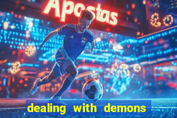 dealing with demons amor pt br